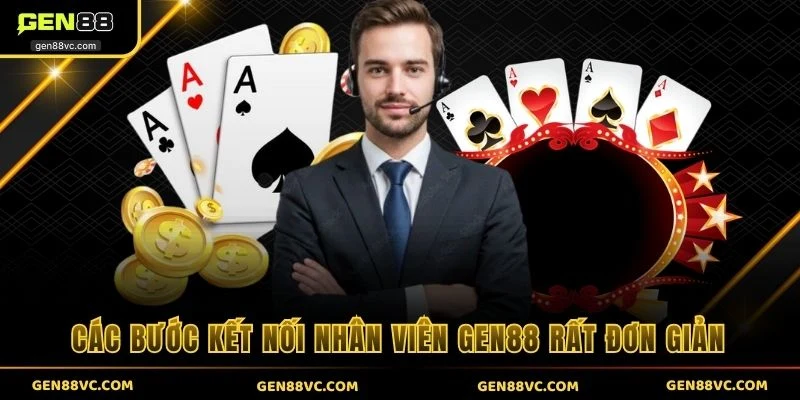 Các bước kết nối nhân viên GEN88 rất đơn giản