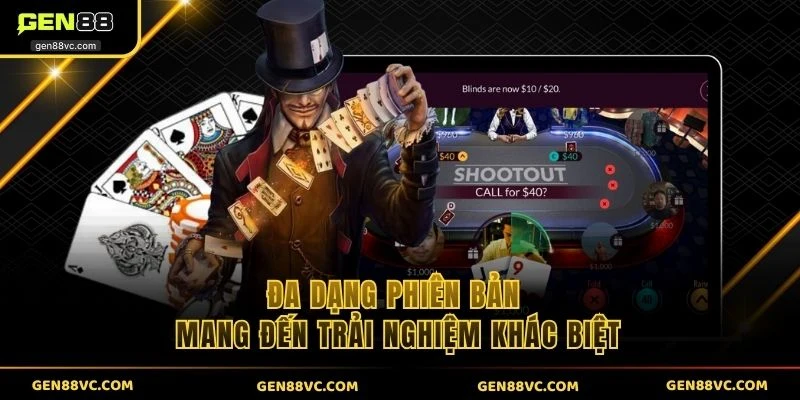 Đa dạng phiên bản mang đến trải nghiệm khác biệt