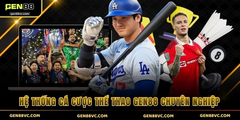 Hệ thống cá cược thể thao GEN88 chuyên nghiệp