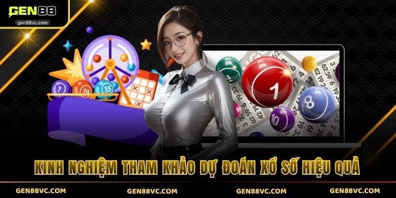 Kinh nghiệm tham khảo dự đoán xổ số hiệu quả