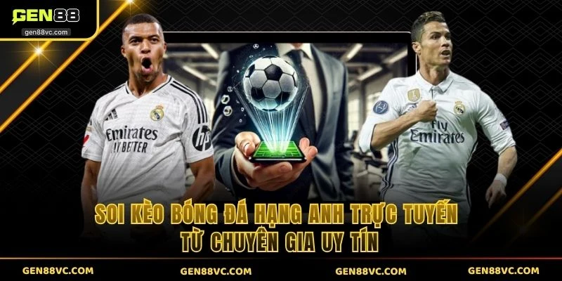 Soi Kèo Bóng Đá Hạng Anh