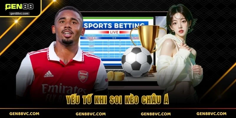 Yếu tố khi soi kèo châu Á